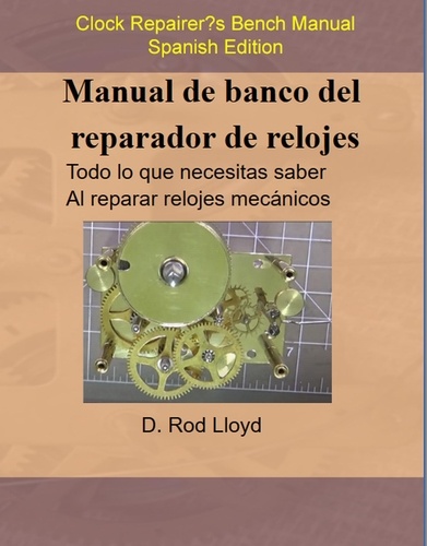  D. Rod Lloyd - Manual de banco del reparador de relojes - Clock Repairers Bench Manual Spanish.