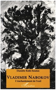 D Roth-Souton - Vladimir Nabokov - L'enchantement de l'exil.