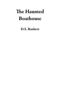 The Haunted Boathouse