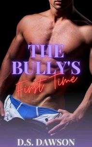 The Bully’s First Time