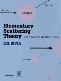 D-S Sivia - Elementary Scattering Theory - For X-ray and Neutron Users.
