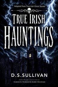 True Irish Hauntings