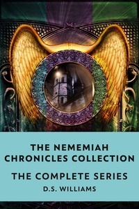  D.S. Williams - The Nememiah Chronicles Collection: The Complete Series.