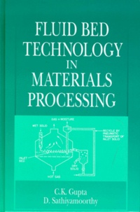 D Sathiyamoorthy et C-K Gupta - Fluid Bed Technology In Materials Processing.