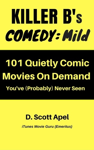  D. Scott Apel - Killer B's Comedy: Mild.