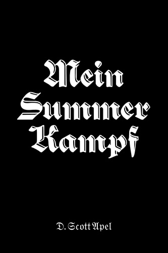  D. Scott Apel - Mein Summer Kampf.