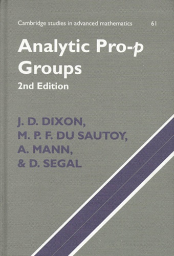 D Segal et J-D Dixon - ANALYTIC PRO-P GROUPS. - 2nd Edition.