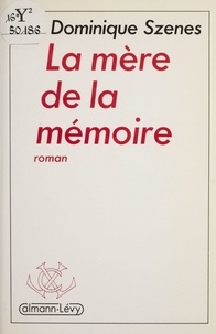 D Szenes - La Mère de la mémoire.