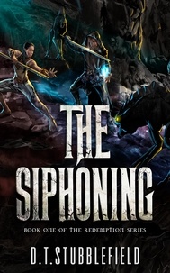  D.T. Stubblefield - The Siphoning - The Redemption Series.