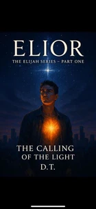 Elior : The Elijah Series --- Part Two --- The Light That Divides