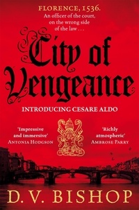 D. V. Bishop - City of Vengeance - Shortlisted for the 2021 Wilbur Smith Adventure Writing Prize.