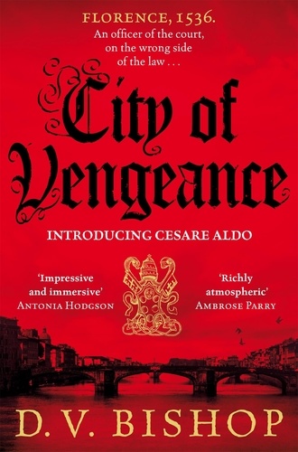 D. V. Bishop - City of Vengeance - From the Winner of The Crime Writers' Association Historical Dagger Award.