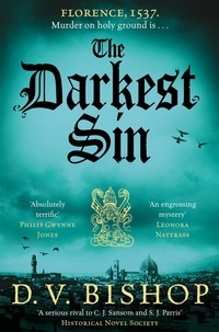 D. V. Bishop - The Darkest Sin - An Immersive and Atmospheric Historical Fiction Novel Set in Renaissance Florence.