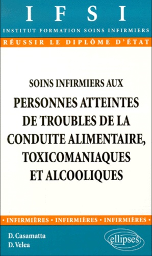 D Velea et  Casamatta - Soins infirmiers aux personnes atteintes de troubles de la conduite alimentaire, toxicomaniaques et alccoliques.