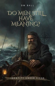 Do Men Still Have Meaning? Identity Under Siege