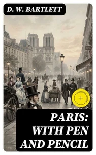Paris: With Pen and Pencil