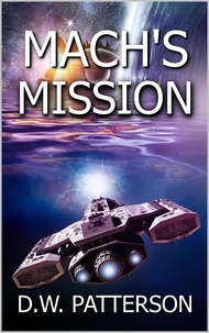  D.W. Patterson - Mach's Mission - Wormhole Series, #2.