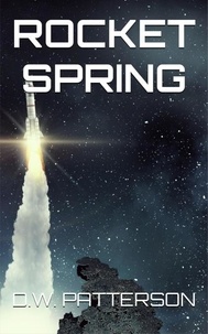  D.W. Patterson - Rocket Spring - Rocket Series, #4.