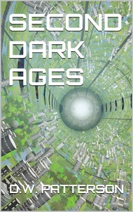  D.W. Patterson - Second Dark Ages - To The Stars, #4.
