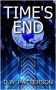  D.W. Patterson - Time's End - Time Series, #2.