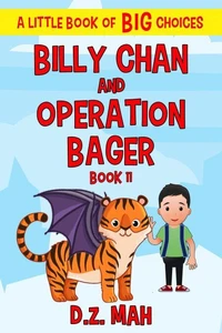 Billy Chan and Operation Bager: A Little Book of BIG Choices