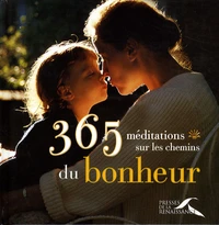 365 Méditations sur les chemins du bonheur