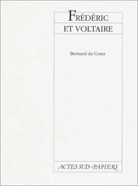 Frédéric et Voltaire ou une dispute de rois