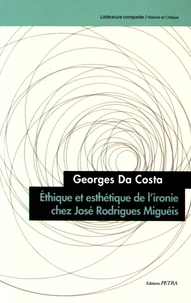 Ethique et esthétique de l'ironie chez José Rodrigues Miguéis