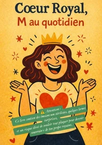 Coeur royal, M au quotidien