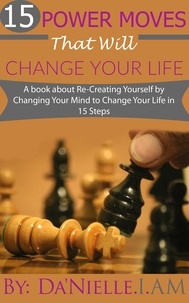  Da'Nielle.I.AM - "15 Power Moves That Will Change Your Life".