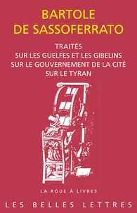 Traités sur les Guelfes et les Gibelins, sur le gouvernement de la cité, sur le tyran