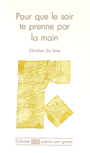 Pour que le soir te prenne par la main
