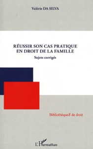 Réussir son cas pratique en droit de la famille