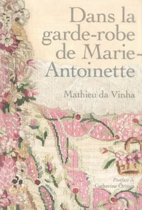 Dans la garde-robe de Marie-Antoinette