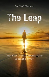 The Leap “Manifest at Light Speed—One Leap at a Time”