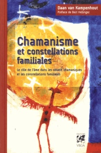 Daan Van Kampenhout - Chamanisme et constellations familiales - Le rôle de l'âme dans les rituels chamaniques et les constellations familiales.