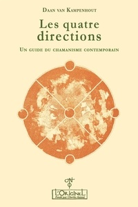 Daan Van Kampenhout - Les quatre directions - Un guide du chamanisme contemporain.