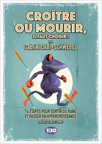 Croître ou mourir, il faut choisir !