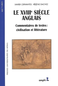 Le Xviiieme Siecle Anglais. Commentaires De Textes : Civilisation Et Litterature