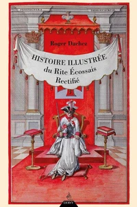Histoire illustrée du rite écossais rectifié