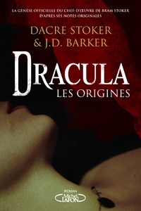 Dacre Stoker et J. D. Barker - Dracula - Les origines.