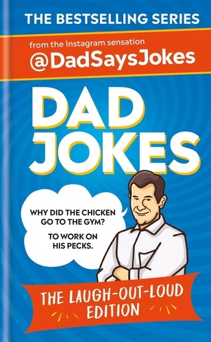 Dad Jokes: The Laugh-out-loud edition. The sixth collection from the Instagram sensation @DadSaysJokes