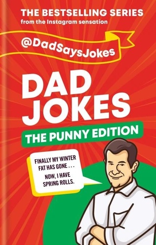 Dad Jokes: The Punny Edition. THE NEW BOOK IN THE BESTSELLING SERIES