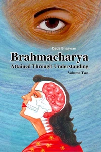 Brahmacharya Attained Through Understanding (Volume Two)(In English)