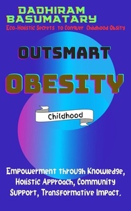 Google livres en pdf téléchargements gratuits Outsmart Obesity (Childhood) par Dadhira Basumatary