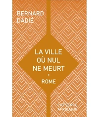 La ville où nul ne meurt (Rome)