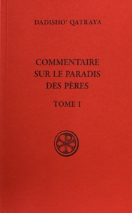 Dadisho' Qatraya - Commentaire sur le paradis des Pères - Tome 1, édition bilingue français-syriaque.
