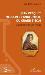 Jean Pecquet médecin et anatomiste du Grand Siècle
