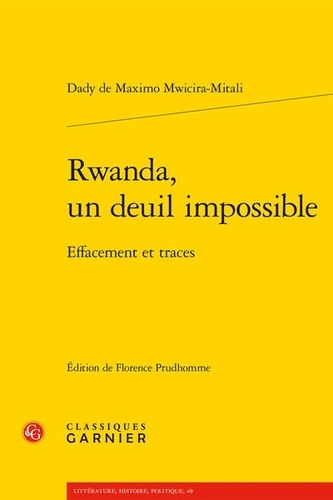 Rwanda, un deuil impossible. Effacement et traces