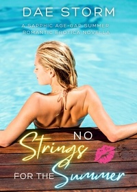  Dae Storm - No Strings For The Summer: A Sapphic Age-Gap Summer Novella.